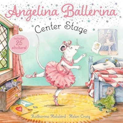 Center Stage (Angelina Ballerina) - Holabird, Katharine