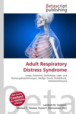 Adult Respiratory Distress Syndrome Lambert M. Surhone