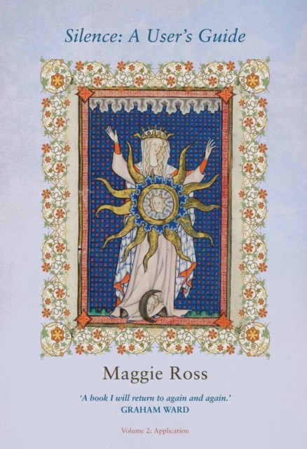 Silence: A User's Guide Volume 2 - Application by Maggie Ross (Paperback Book)