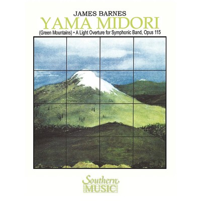 Yama Midori (Green Mountains) Concert Band Level 4 Composed by James Barnes