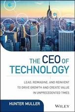The CEO of Technology: Lead, - Hardcover, by Muller Hunter - Very Good