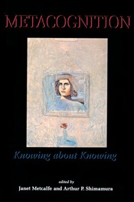 Metacognition: Knowing about Knowing (A Bradford Book), Metcalfe, Shimamura-,