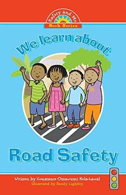 We Learn about Road Safety, Omawumi Kola-Lawal, Constan