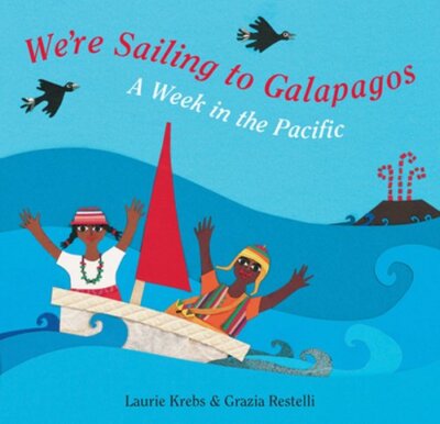 We're Sailing to Galapagos by Laurie Krebs: New