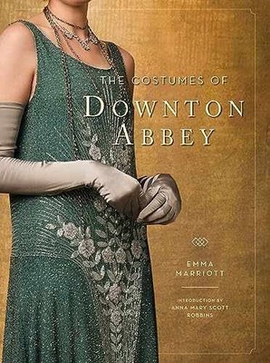 The Costumes of Downton Abbey - Hardcover, by Marriott Emma - Very Good u