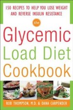 The Glycemic-Load Diet Cookbook: 150 Recipes to Help You Lose Weight and  - GOOD