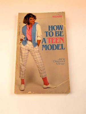 How to Be a Teen Model Jane Claypool Miner Paperback Wildfire 1985 Modeling