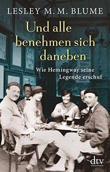 Und alle benehmen sich daneben: Wie Hemingway seine Lege... | Buch | Zustand gut