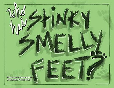 Who Has Stinky Smelly Feet?, Vicario-Much, Jacqueline