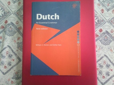 Dutch, An Essential Grammar, New Edition, 2007, 282 Pages