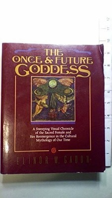 The Once and Future Goddess: A Sweeping Visual Chronicle of the Buch HarperOne