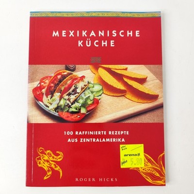 Mexikanische Küche 100 raffinierte Rezepte aus Zentralafrika Roger Hicks | GUT