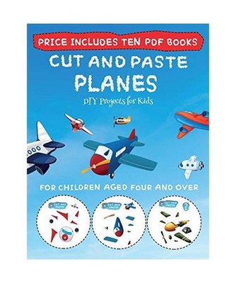 DIY Projects for Kids [Cut and Paste - Planes]: This book comes with collection 