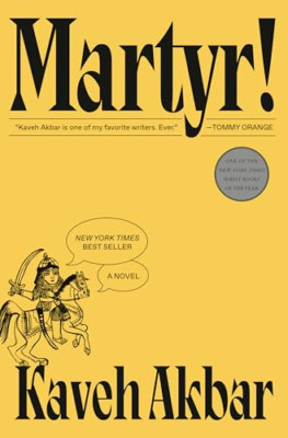 Martyr!: A novel - Hardback NEW Akbar, Kaveh 23/01/2024