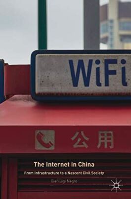 The Internet in China: From Infrastructure to a Nascent Civil