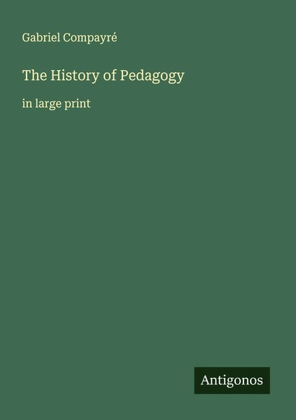 Gabriel Compayré | The History Of Pedagogy | Taschenbuch | Englisch (2025)-image