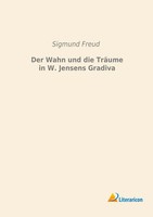 Sigmund Freud | Der Wahn Und Die TräUme In W. Jensens Gradiva | Taschenbuch