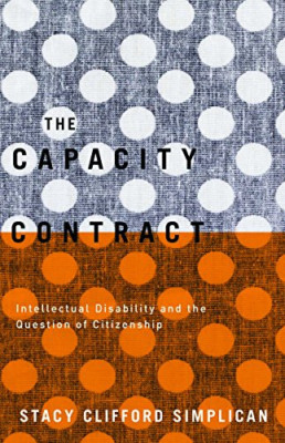 The Capacity Contract: Intellectual Disability and the  - Paperback NEW Stacy Cl