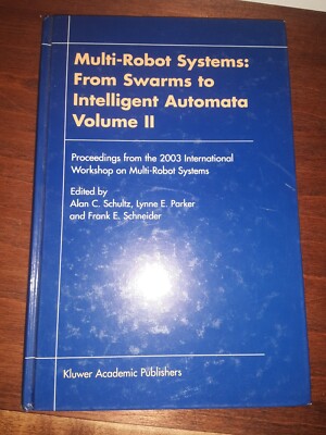 Multi-Robot Systems Vol. 2: From Swarms to Intelligent Automata. Hardcover, 2003