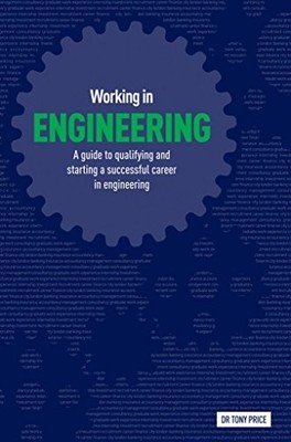 Working in Engineering: A Practical Guide to by Price, Professor Tony 1906041997
