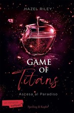Game of Titans. Ascesa al paradiso - Riley Hazel