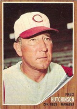 1962 TOPPS - #172 FRED HUTCHINSON (REDS)!! GREAT CARD!!