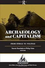 ARCHAEOLOGY AND CAPITALISM: FROM ETHICS TO POLITICS (ONE By Yannis VG