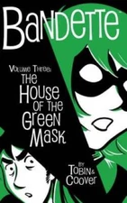 Bandette Volume 3: The House of the Green Mask - Hardcover By Tobin, Paul - GOOD