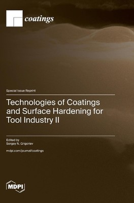 Technologien der Beschichtung und Oberflächenhärtung für die Werkzeugindustrie II von Sergey N.