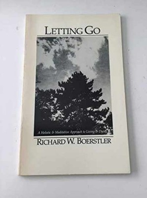 Letting Go a Holistic and - Paperback, by Boerstler Richard W. - Acceptable