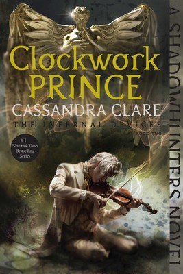 Clockwork Prince: Volume 2 (Infernal Devices, The, Band 2) Cassandra Clare