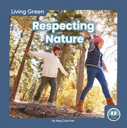 Respecting Nature by Meg Gaertner (2022, Library Binding)
