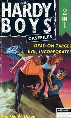 The Hardy Boys Casefiles 2in1: Dead on Target & Evil Incorporated,Franklin W D