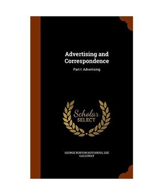 Advertising and Correspondence: Part I: Advertising, George Burton Hotchkiss, Le