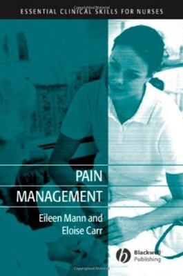 Pain Management (Essential Clinical Skills for Nurses),Eileen Ma