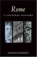 ROME: A CULTURAL HISTORY By Archdeacon Of Italy And Malta Jonathan Boardman Mint