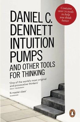 Intuition Pumps and Other Tools for Thinking | Daniel C. Dennett | Taschenbuch