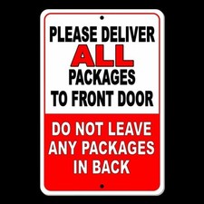 Deliver All Packages To Front Door Do Not Leave Packages In Back Sign METAL SI29
