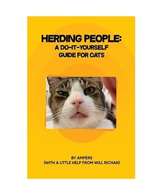 Herding People: A Do-It- Yourself Guide for Cats, Will Richan Ampers