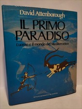 Il Primo Paradiso - David Attenborough - Istituto Geografico De Agostini 1987