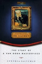 Portrait of Dr. Gachet : The Story of a Van Gogh Masterpiece : Modernism, Mo...
