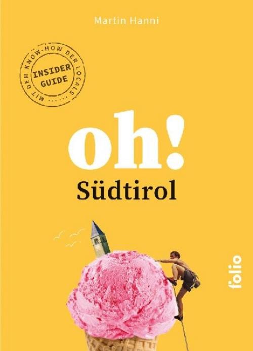 Folio Oh! Südtirol, Reisebücher Von Martin Hanni - Bild 2