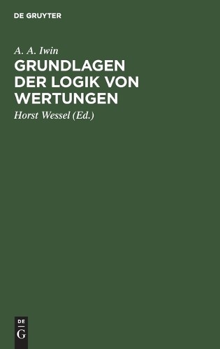 A A Iwin Grundlagen Der Logik Von Wertungen (Hardback)