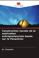Siswanto | Construction Sociale De La Motivation Entrepreneuriale BaséE Sur...