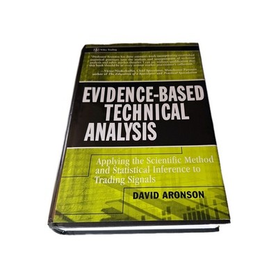 Evidence-Based Technical Analysis: Applying the Scientific Method and Statis...