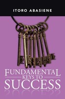 Itoro Abasiene | Fundamental Keys To Success | Taschenbuch | Englisch (2013)