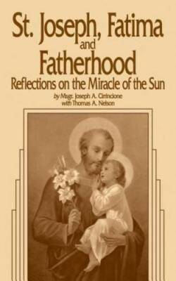 St. Joseph, Fatima and Fatherhood: Reflections on the Miracle of the Sun - GOOD