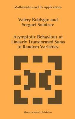 Asymptotic Behaviour of Linearly Transformed Sums of Random Variables, Hardco...