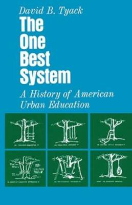 The One Best System: A History of American Urban Education - Paperback - GOOD