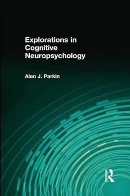 Explorations in Cognitive Neuropsychology, Parkin, Alan